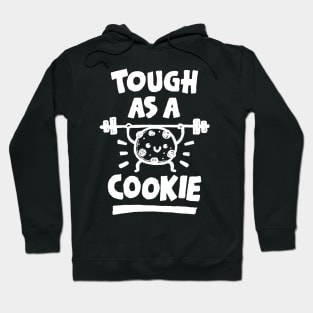 Tough as a cookie Hoodie